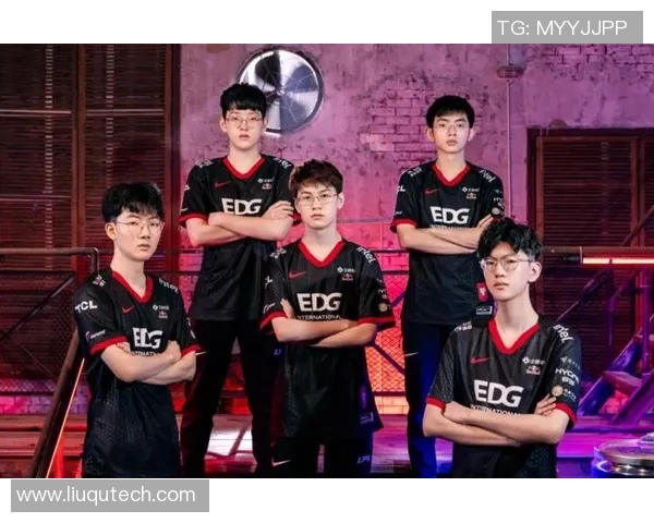 深入解析EDG战队的实力对比与战术布局全景分析 深入解析EDG战队的实力对比与战术布局全景分析